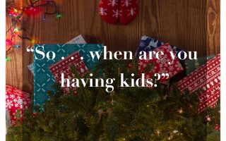 The Dreaded Holiday Question