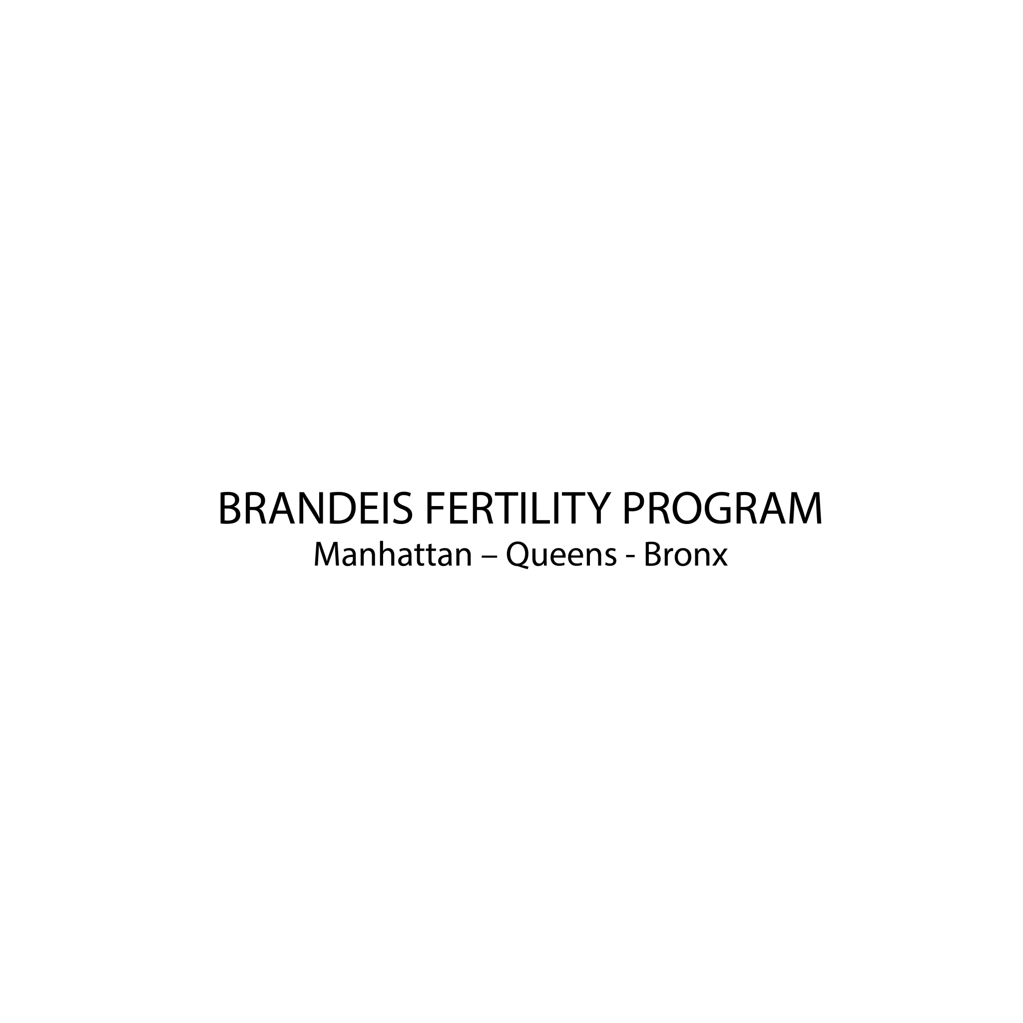 Brandeis Fertility Center – Queens, Bronx, and Brooklyn