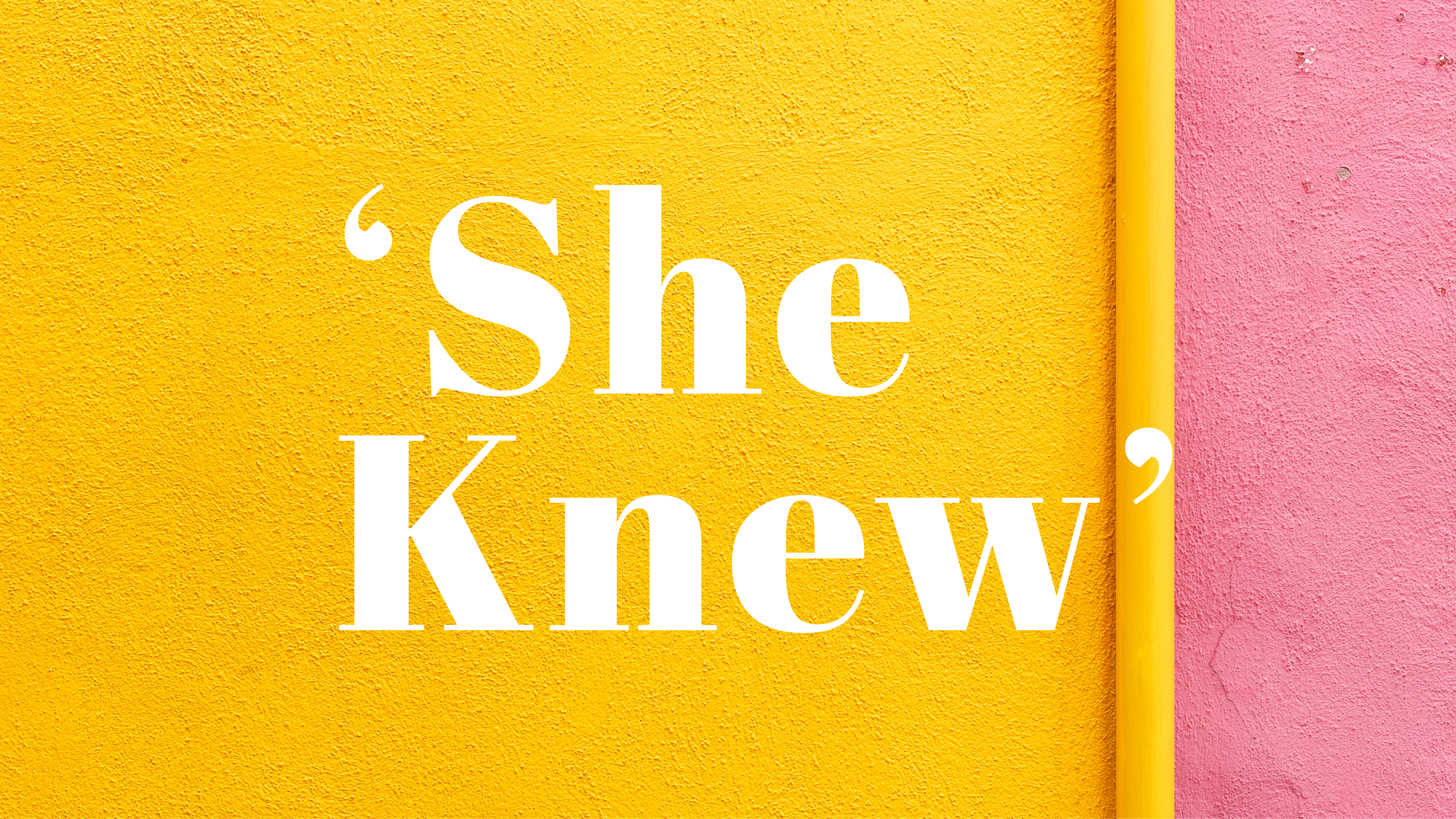 She Knew, A Personal Journey